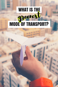 What Is The Greenest Mode of Transport